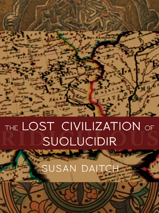 Title details for The Lost Civilization of Suolucidir by Susan Daitch - Available